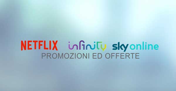 Promozioni ed offerte Netflix Sky Online e Infinity